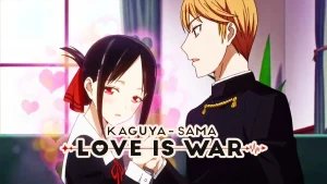 kaguya sama love is war,anime ｠ Best Animes Series